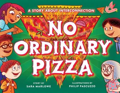 Cover for Sara Marlowe · No Ordinary Pizza: A Story about Interconnection (Hardcover Book) (2022)