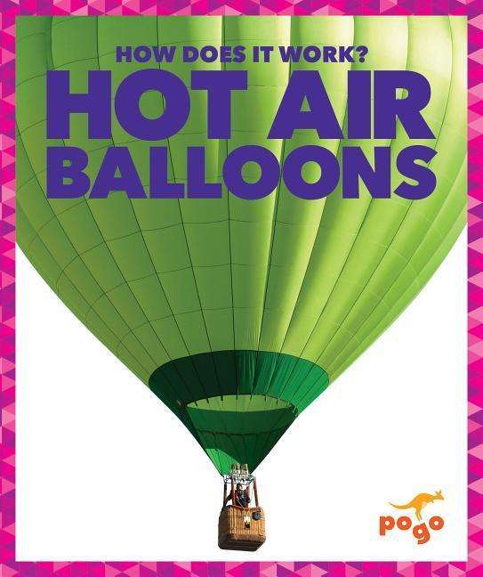 Hot Air Balloons - How Does It Work? - Nikole Brooks Bethea - Books - Jump! Incorporated - 9781620319062 - September 12, 2019