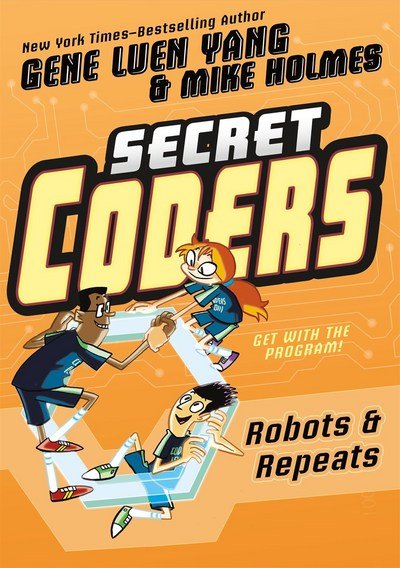 Cover for Gene Luen Yang · Secret Coders: Robots &amp; Repeats - Secret Cooders,Secret Coders (Pocketbok) (2017)