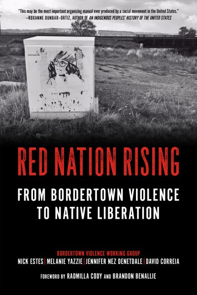 Red Nation Rising - Nick Estes - Books - PM Press - 9781629639062 - June 22, 2021