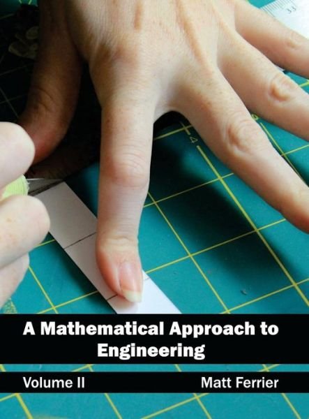 Cover for Matt Ferrier · A Mathematical Approach to Engineering: Volume II (Hardcover Book) (2015)