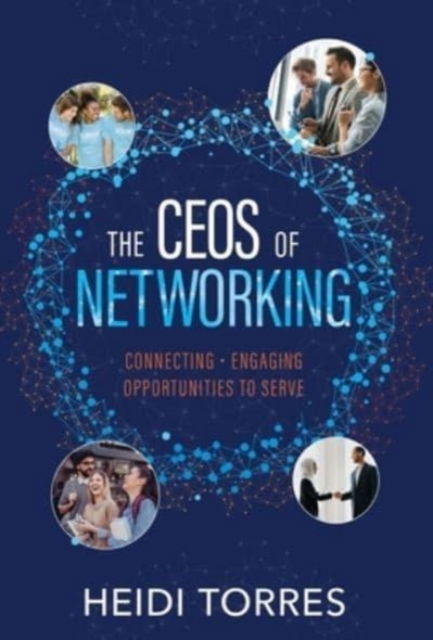 Cover for Heidi Torres · The CEOs of Networking (Hardcover Book) (2021)