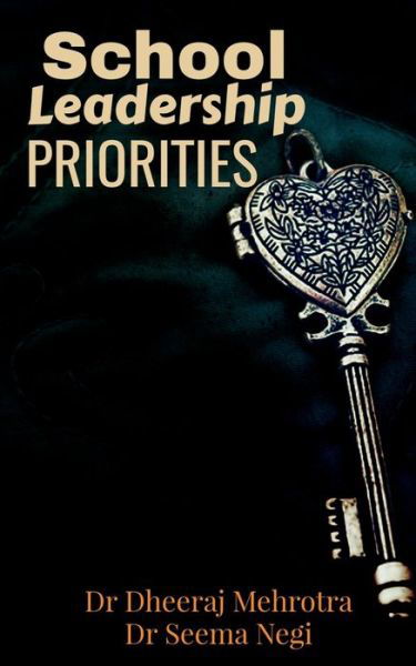 School Leadership Priorities - Dheeraj Mehrotra - Books - Repro Books Limited - 9781639977062 - July 14, 2021