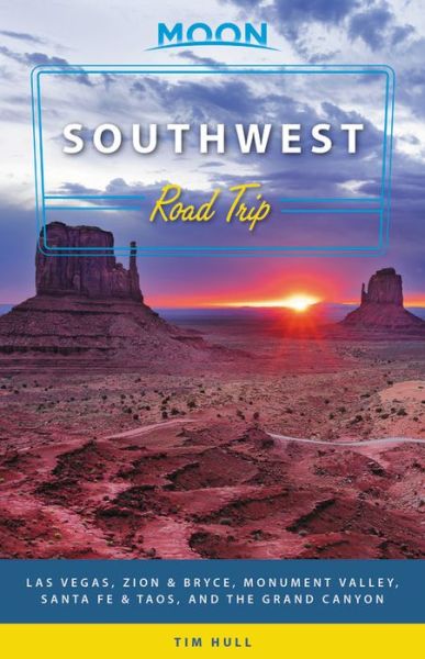 Cover for Tim Hull · Moon Southwest Road Trip (Second Edition): Las Vegas, Zion &amp; Bryce, Monument Valley, Santa Fe &amp; Taos, and the Grand Canyon (Paperback Book) (2019)