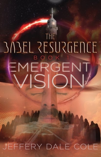 Jeffery Dale Cole · Emergent Vision: The Babel Resurgence - Book 1 - Babel Resurgence (Paperback Bog) [2nd Second - Softcover edition] (2018)