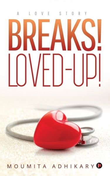 Cover for Moumita Adhikary · Breaks! Loved?up! (Paperback Book) (2018)