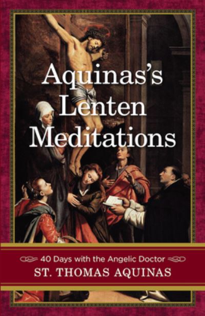 Cover for Thomas Aquinas · Aquinas's Lenten Meditations (Book) (2023)