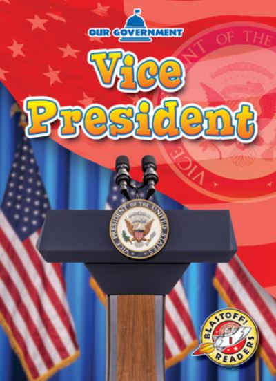 Vice President - Kirsten Chang - Książki - Blastoff! Readers - 9781644872062 - 1 sierpnia 2020