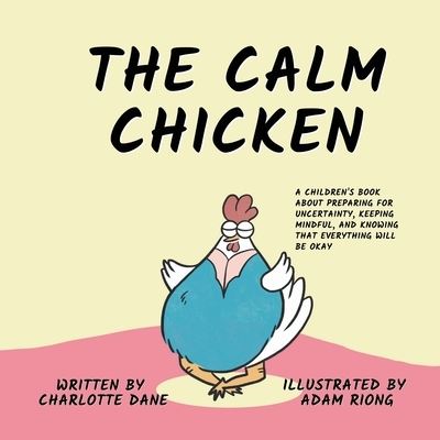 Cover for Charlotte Dane · The Calm Chicken (Paperback Book) (2021)