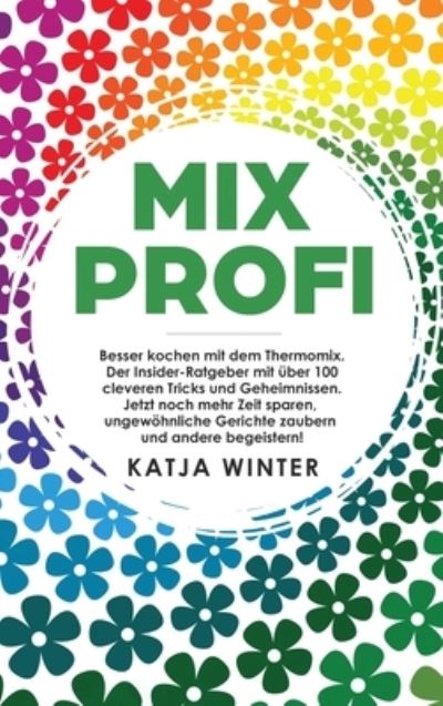 Cover for Katja Winter · Mixprofi (Hardcover Book) (2019)