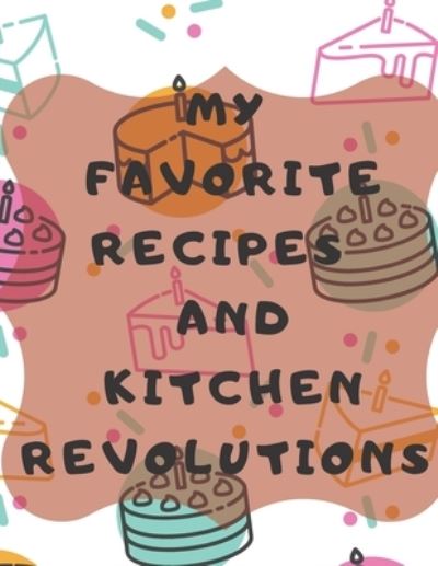 Cover for Universal Project · My Favorite Recipes And Kitchen Revolutions (Paperback Book) (2019)