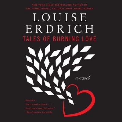 Cover for Louise Erdrich · Tales of Burning Love (CD) (2024)