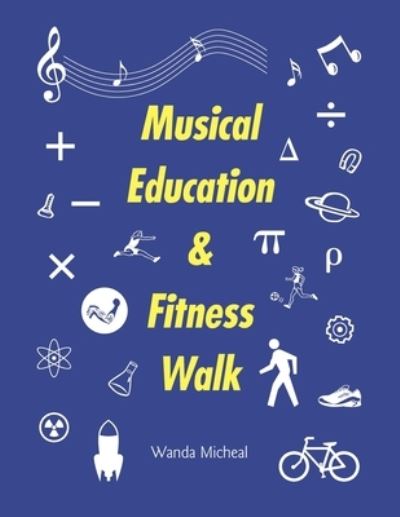 Cover for Wanda Micheal · Musical Education and Fitness Walk (Book) (2022)