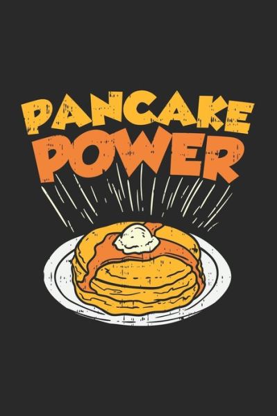 Pancake Power - Funny Notebooks - Books - Independently Published - 9781678318062 - December 20, 2019