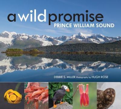 Wild Promise - Debbie Miller - Books - Mountaineers Books, The - 9781680511062 - March 14, 2018