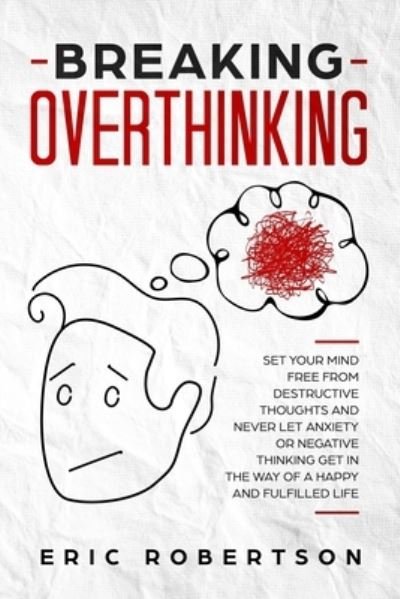 Cover for Eric Robertson · Breaking Overthinking (Pocketbok) (2019)