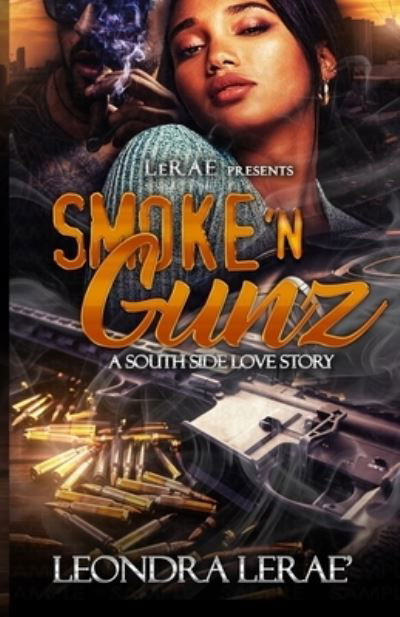 Cover for Leondra LeRae · Smoke 'N Gunz : A South Side Love Story (Paperback Book) (2019)