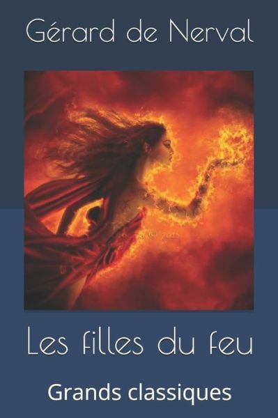 Cover for Gerard De Nerval · Les filles du feu (Pocketbok) (2019)