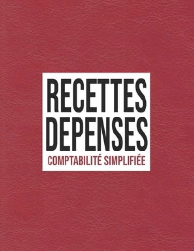 Cover for Subcompta Editions · Recettes Depenses, Comptabilite simplifie (Pocketbok) (2019)