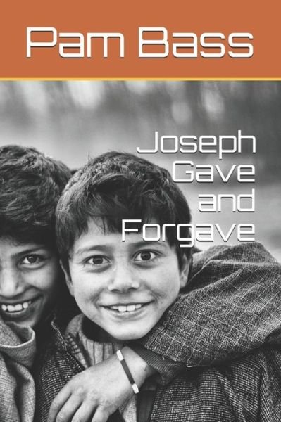 Cover for Pam Bass · Joseph Gave and Forgave (Paperback Bog) (2019)