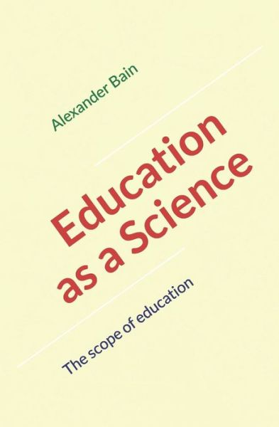 Cover for Alexander Bain · Education as a Science (Paperback Book) (2019)