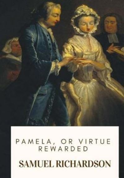 Cover for Samuel Richardson · Pamela, or Virtue Rewarded (Paperback Bog) (2018)