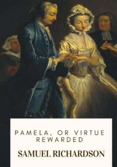 Cover for Samuel Richardson · Pamela, or Virtue Rewarded (Paperback Book) (2018)
