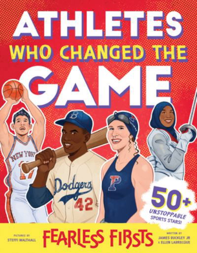 Athletes Who Changed the Game - Fearless Firsts - James Buckley Jr. - Books - Sourcebooks, Inc - 9781728275062 - September 6, 2024