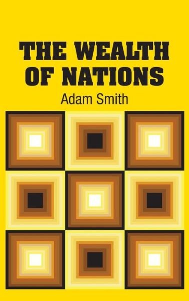 Cover for Adam Smith · The Wealth of Nations (Hardcover bog) (2018)