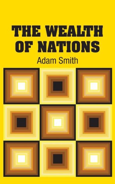 Cover for Adam Smith · The Wealth of Nations (Hardcover Book) (2018)