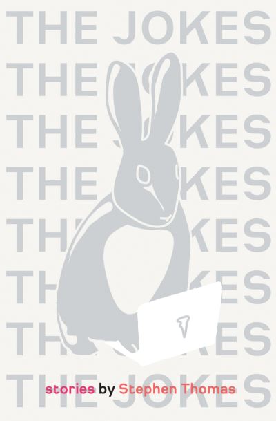 The Jokes - Stephen Thomas - Kirjat - BookThug - 9781771662062 - tiistai 15. maaliskuuta 2016