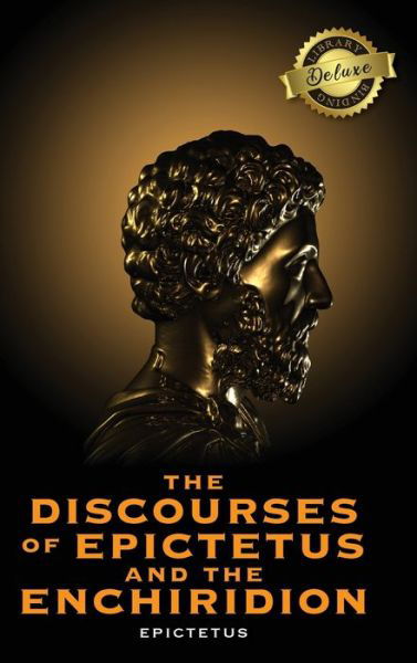 Cover for Epictetus · The Discourses of Epictetus and the Enchiridion (Inbunden Bok) [Deluxe Library edition] (2020)