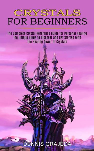 Cover for Dennis Grajeda · Crystals for Beginners (Paperback Book) (2021)