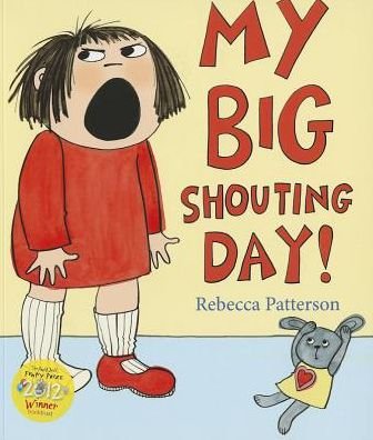 My Big Shouting Day - Rebecca Patterson - Livros - Penguin Random House Children's UK - 9781780080062 - 26 de abril de 2012