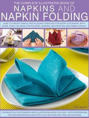 Cover for Rick Beech · Complete Illustrated Book of Napkins and Napkin Folding (Paperback Book) (2012)