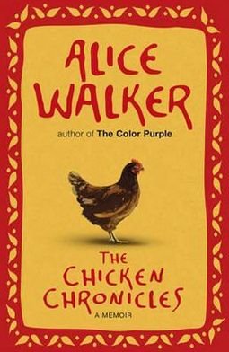 Cover for Alice Walker · The Chicken Chronicles: A Memoir (Paperback Book) (2012)