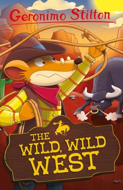 Cover for Geronimo Stilton · Geronimo Stilton: The Wild, Wild West - Geronimo Stilton - Series 4 (Paperback Book) (2021)