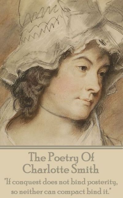 The Poetry Of Charlotte Smith - Charlotte Smith - Bücher - Copyright Group Ltd - 9781783948062 - 2. Oktober 2017