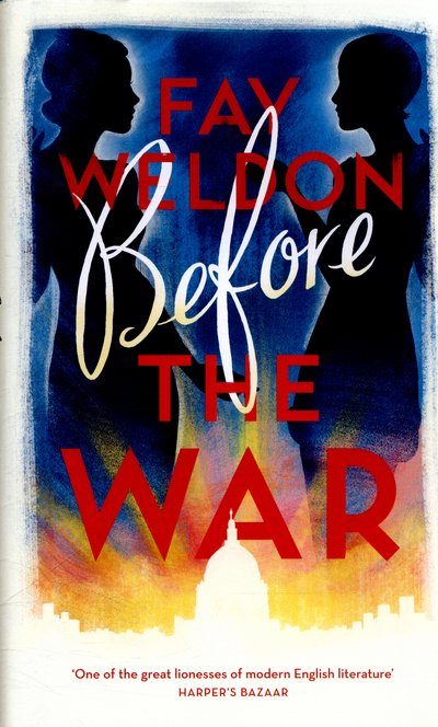Cover for Fay Weldon · Before the War - Spoils of War (Hardcover Book) (2016)