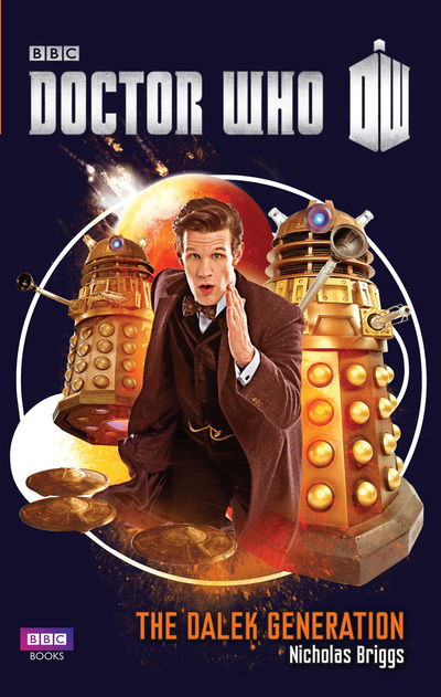 Cover for Nicholas Briggs · Doctor Who: The Dalek Generation (Paperback Book) (2018)