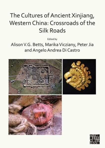 Cover for The Cultures of Ancient Xinjiang, Western China: Crossroads of the Silk Roads (Paperback Book) (2019)