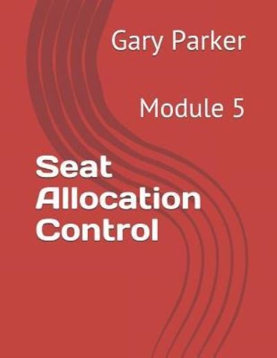 Cover for Gary Parker · Seat Allocation Control (Paperback Book) (2019)