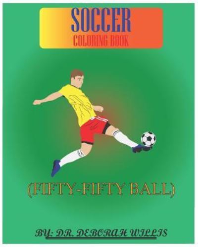 Soccer Coloring Book - Deborah Willis - Books - Independently Published - 9781796975062 - February 20, 2019