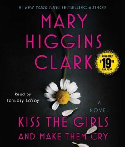 Kiss the Girls and Make Them Cry - Mary Higgins Clark - Muzyka - Simon & Schuster Audio - 9781797118062 - 29 września 2020