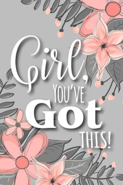 Cover for Xangelle Creations · Girl, You've Got This! (Paperback Book) (2019)