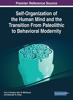 Cover for Yury N. Kovalyov · Self-Organization of the Human Mind and the Transition From Paleolithic to Behavioral Modernity (Gebundenes Buch) (2019)