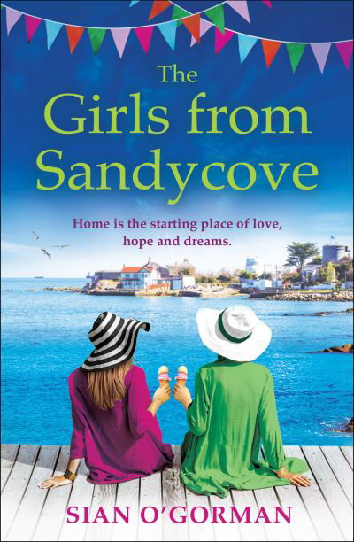 The Girls from Sandycove: The beautifully heart-warming, uplifting book club pick from Irish author Sian O'Gorman for 2024 - The Sandycove Collection - Sian O'Gorman - Książki - Boldwood Books Ltd - 9781804830062 - 23 stycznia 2024