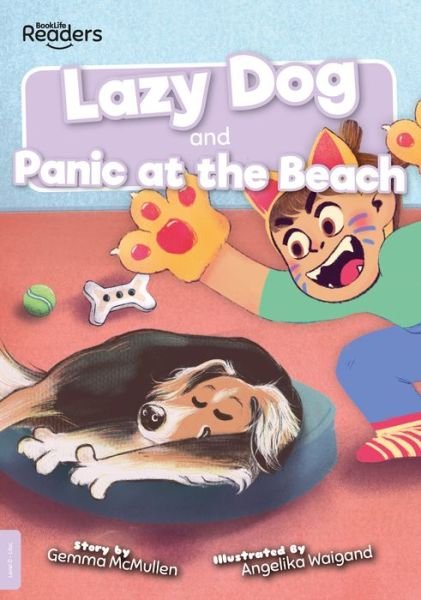 Lazy Dog and Panic at the Beach - BookLife Readers - Gemma McMullen - Bøger - BookLife Publishing - 9781839270062 - 1. september 2020