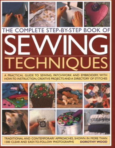 Cover for Dorothy Wood · Complete Step-by-step Book of Sewing Techniques (Paperback Book) (2022)