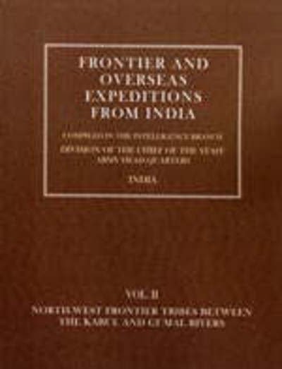 Cover for Intelli Branch Amy · Frontier and Overseas Expeditions from India (North-West Frontier Tribes Between the Kabul and Gumal Rivers) (Paperback Bog) [Reprint from Original 1908 edition] (2006)